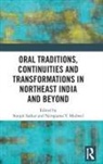 Surajit (Ambedkar University Sarkar, Nerupama Y Modwel, Nerupama Y. Modwel, Surajit Sarkar, Sarkar Surajit - Oral Traditions, Continuities and Transformations in Northeast India