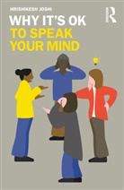 Hrishikesh Joshi, Hrishikesh (Bowling Green State University Joshi, Joshi Hrishikesh - Why It''s Ok to Speak Your Mind