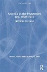 Lewis L. Gould, Lewis L. Shah Gould, Gould Lewis L., Courtney Q. Shah, Shah Courtney Q. - America in the Progressive Era, 18901917