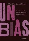 Stacey A Gordon, Stacey A. Gordon - Unbias