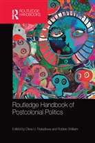Olivia U. (University of Portsmouth Rutazibwa, Olivia U. Shilliam Rutazibwa, Olivia U. Rutazibwa, Robbie Shilliam - Routledge Handbook of Postcolonial Politics