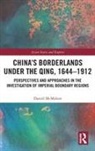 Daniel McMahon, McMahon Daniel - China''s Borderlands Under the Qing, 16441912