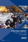 The International Institute for Strategic Studies, The International Institute for Strategic Studies (IISS) - Strategic Survey 2020