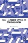 Peter Armstrong, Armstrong Peter - Hagi - A Feudal Capital in Tokugawa Japan