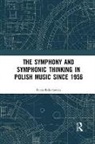 Beata Bolesawska, Beata Boleslawska, Beata Bolesławska - Symphony and Symphonic Thinking in Polish Music Since 1956