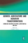 Carolyn E. Sachs, Carolyn E. (Penn State University Sachs, Carolyn E. Sachs - Gender, Agriculture and Agrarian Transformations