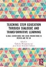 Catherine (University of Bath Montgomery, Catherine (University of Hull Montgomery, Catherine Fernandez-Cardenas Montgomery, Juan Manuel Fernández-Cárdenas, Catherine Montgomery - Teaching Stem Education Through Dialogue and Transformative Learning