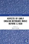 David Smith, David Smith, Smith David - Aspects of Early English Keyboard Music Before C.1630