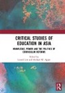 Leonel (National Institute of Education Lim, Leonel Apple Lim, Michael W. Apple, Apple Michael W., Leonel Lim, Lim Leonel - Critical Studies of Education in Asia