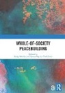 Mary (London School of Economics and Polit Martin, Mary Bojicic-Dzelilovic Martin, Vesna Bojicic-Dzelilovic, Bojicic-Dzelilovic Vesna, Mary Martin - Whole-Of-Society Peacebuilding