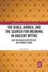 John Heath, Heath John - Bible, Homer, and the Search for Meaning in Ancient Myths