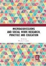Michael S. Spencer, Michael S. (University of Michigan Spencer, Michael S. Spencer, Spencer Michael S. - Microaggressions and Social Work Research, Practice and Education