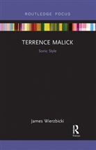 James Wierzbicki, James (University of Michigan Wierzbicki, James (University of Sydney Wierzbicki, Wierzbicki James - Terrence Malick: Sonic Style