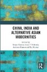 Sanjay (Centre for the Study of Developing Kumar, Sanjay (Professor of English At Banaras Hin Kumar, Sanjay Mohanty Kumar, Archana Kumar, Raj Kumar, Sanjay Kumar... - China, India and Alternative Asian Modernities