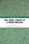 Helen Julia Watson Minors, Helen Julia Minors, Minors Helen Julia, Laura Watson - Paul Dukas: Legacies of a French Musician