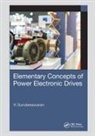 K Sundareswaran, K. Sundareswaran - Elementary Concepts of Power Electronic Drives