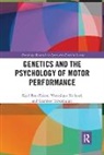 Sigal Ben-Zaken, Sigal Richard Ben-Zaken, Véronique Richard, Gershon Tenenbaum, Tenenbaum Gershon - Genetics and the Psychology of Motor Performance