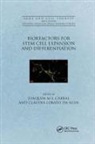 Joaquim M.s. (Department of Bioengineering Cabral, Joaquim M.s. Lobato Da Silva Cabral, Joaquim M S Cabral, Joaquim M.S. Cabral, Claudia Lobato Da Silva - Bioreactors for Stem Cell Expansion and Differentiation