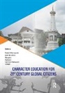 Endah Ghufron Retnowati, Ashadi, Anik Ghufron, Kasiyan, Marzuki, Adi Pierawan... - Character Education for 21st Century Global Citizens