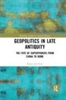 Hyun Jin Kim - Geopolitics in Late Antiquity