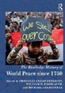 Christian Philip Knoblauch Peterson, William M. Knoblauch, Knoblauch William M., Michael Loadenthal, Christian Philip Peterson - Routledge History of World Peace Since 1750