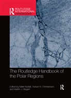 Mark (University of Alberta Nuttall, Mark Christensen Nuttall, Torben R Christensen, Mark Nuttall, Nuttall Mark, Martin Siegert... - Routledge Handbook of the Polar Regions