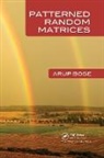 Arup Bose, Arup (Indian Statistical Institute Bose - Patterned Random Matrices