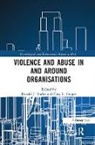 Ronald J. (York University Burke, Ronald J. Cooper Burke, Ronald J. Burke, Cary L. Cooper, Cooper Cary L. - Violence and Abuse in and Around Organisations