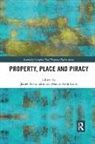 Martin (Linkoping University Fredriksson, Martin Arvanitakis Fredriksson, James Arvanitakis, Arvanitakis James, Martin Fredriksson - Property, Place and Piracy