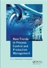 Lenka Szaryszova Stofova, Lenka Štofová, Petra Szaryszová - New Trends in Process Control and Production Management
