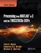 Michael G Morrow, Michael G. Morrow, Morrow Michael G., Thad B Welch, Thad B. Welch, Thad B. (Boise State University Welch... - Real Time Digital Signal Processing From Matlab to C With the