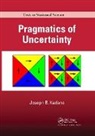 Joseph B. Kadane, Kadane Joseph B. - Pragmatics of Uncertainty