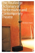 Patrice Pavis, Patrice (University of Kent Pavis, Patrice (University of Paris III Pavis, Pavis Patrice, u - Routledge Dictionary of Performance and Contemporary Theatre
