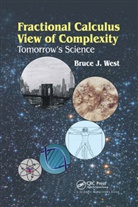 Bruce J. West, West Bruce J. - Fractional Calculus View of Complexity