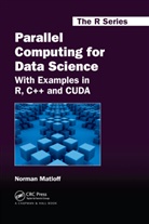 Norman Matloff, Matloff Norman - Parallel Computing for Data Science