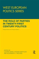 Luciano (European University Institute Bardi, Luciano Bartolini Bardi, Luciano Bardi, Stefano Bartolini, Alexander H. Trechsel, Alexander H. Treschel - Role of Parties in Twenty-First Century Politics