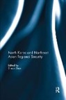 Simon Shen, Simon Xu-Hui Shen, Simon Shen, Simon Xu-Hui Shen, Shen Simon - North Korea and Northeast Asian Regional Security