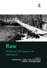 Solveig Faber Be, Solveig Bøe, Hege Charlotte Faber, Faber Hege Charlotte - Raw: Architectural Engagements With Nature
