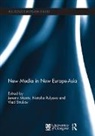 Jeremy Rulyova Morris, Jeremy Morris, Morris Jeremy, Natalya Rulyova, Rulyova Natalya, Vlad Strukov... - New Media in New Europe-Asia