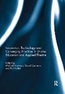 Michael Cameron Anderson, Michael Anderson, David Cameron, Paul Sutton - Innovation, Technology and Converging Practices in Drama Education