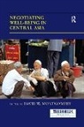 David W. Montgomery, David W. Montgomery, Montgomery David W. - Negotiating Well-Being in Central Asia
