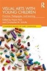 Hayon Schulte Park, Hayon Park, Christopher Schulte, Christopher M Schulte, Christopher M. Schulte, Nicola Yelland - Visual Arts With Young Children
