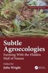 Julia Wright, Julia (Coventry University Wright, Julia Wright, Wright Julia - Subtle Agroecologies