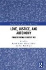 Rachel Kuhler Fedock, Rachel Fedock, Michael Kühler, Raja Rosenhagen - Love, Justice, and Autonomy