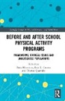 Risto Centeio Marttinen, Erin E. Centeio, Risto Marttinen, Thomas Quarmby - Before and After School Physical Activity Programs