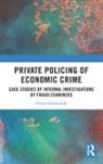 Petter Gottschalk, Petter (Bi Norwegian Business School Gottschalk, Gottschalk Petter - Private Policing of Economic Crime