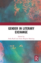 Anka (Uit the Arctic University of Norway) Ryall, Anka (University of Tromso Ryall, Anne Birgitte Rønning, Anka Ryall, Ryall Anka - Gender in Literary Exchange