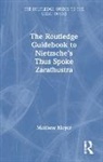 Matthew Meyer, Matthew (University of Scranton) Meyer - Routledge Guidebook to Nietzsches Thus Spoke Zarathustra