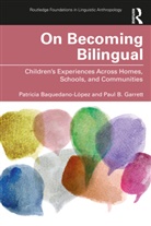 Patricia Garrett Baquedano-Lopez, Patricia Baquedano-López, Paul B. Garrett, Garrett Paul B. - On Becoming Bilingual