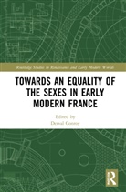 Derval Conroy, Derval Conroy, Conroy Derval - Towards an Equality of the Sexes in Early Modern France